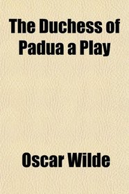 The Duchess of Padua a Play