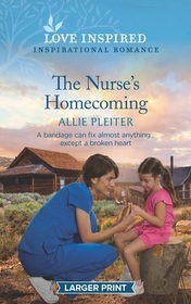 The Nurse's Homecoming (True North Springs, Bk 3) (Love Inspired, No 1509) (Larger Print)