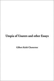 Utopia of Usurers and Other Essays