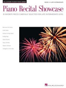 Piano Recital Showcase Book 4- 8 Favorite Pieces-HLSPL-Late Intermediate (Hal Leonard Student Piano Libr)