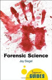 Forensic Science (Beginner's Guides)