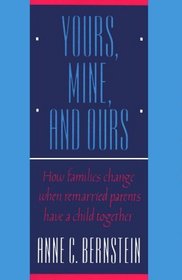 Yours, Mine, and Ours: How Families Change When Remarried Parents Have a Child Together