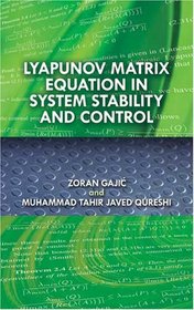 Lyapunov Matrix Equation in System Stability and Control (Dover Books on Engineering)