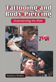 Tattooing and Body Piercing: Understanding the Risks (Teen Issues)