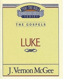 Luke (Thru the Bible Commentary)