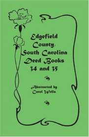 Edgefield County, South Carolina: Deed Books 34 and 35