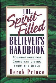The Spirit-filled Believer's Handbook: Foundations for Christian Living from the Bible (Reflections)
