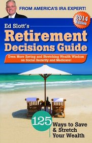 Ed Slott's 2014 Retirement Decisions Guide
