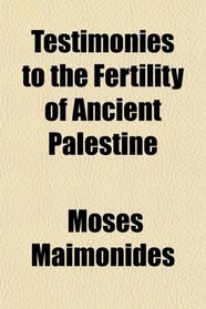 Testimonies to the Fertility of Ancient Palestine