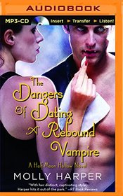 The Dangers of Dating a Rebound Vampire (Half-Moon Hollow)