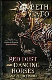 Red Dust and Dancing Horses and Other Stories