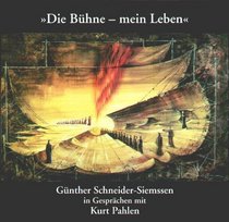 Die Bhne - mein Leben: Gnther Schneider-Siemssen in Gesprchen mit Kurt Pahlen (German Edition)