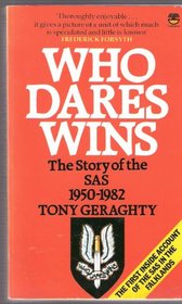 Who Dares Wins: The Story of the Special Air Service, 1950-1982