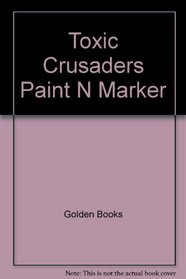 Toxic Crusaders Paint N Marker