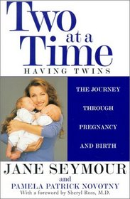 Two at a Time: Having Twins: The Journey Through Pregnancy and Birth