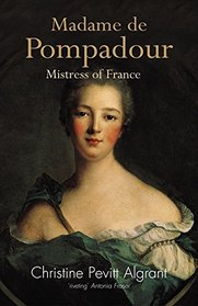 Madame De Pompadour Mistress to the King