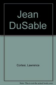 Jean duSable: father of Chicago