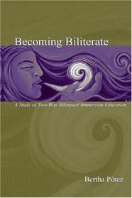 Becoming Biliterate: A Study of Two-Way Bilingual Immersion Education