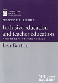 Inclusive Education and Teacher Education: A Basis for Hope or a Discourse of Delusion (Professorial Lectures)