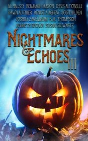 Nightmares & Echoes 3: 2016 Gorillas With Scissors Press Charity Anthology (Volume 3)