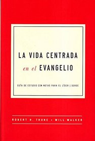 The Gospel-Centered Life in Spanish (Spanish Edition)