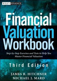 Financial Valuation Workbook: Step-by-Step Exercises and Tests to Help You Master Financial Valuation (Wiley Finance)