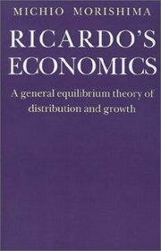 Ricardo's Economics : A General Equilibrium Theory of Distribution and Growth