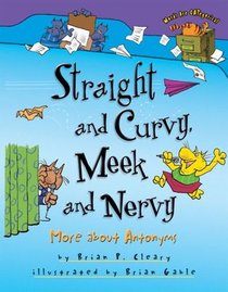 Straight and Curvy,  Meek and Nervy...More about Antonyms