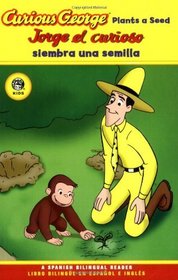 Curious George Plants a Seed Spanish/English Bilingual Edition