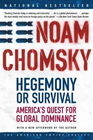 Hegemony or Survival : America's Quest for Global Dominance (The American Empire Project) (The American Empire Project)