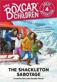 The Shackleton Sabotage (Boxcar Children Great Adventure, Bk 4)