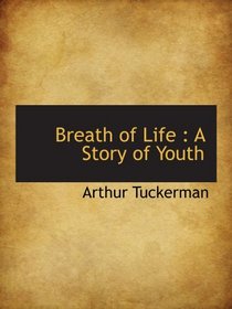 Breath of Life : A Story of Youth