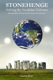 Stonehenge: Solving the Neolithic Universe: (expanded edition)