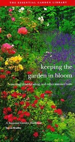 Keeping the Garden in Bloom: Watering, Dead-Heading, and Other Summer Tasks (Seasonal Garden Workbook, Vol 5)