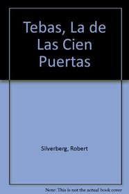 Tebas, La de Las Cien Puertas (Spanish Edition)