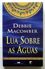 Lua Sobre as Aguas (Moon Over Water) (Deliverance Company, Bk 3) (Portuguese Edition)