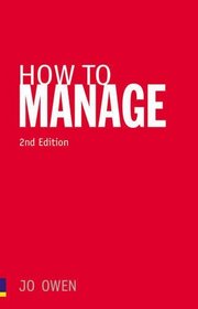 How to Manage: The Art of Making Things Happen