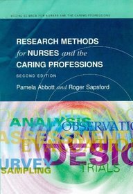 Research Methods for Nurses (Social Sciences for Nurses and the Caring Professions)