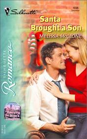 Santa Brought a Son (Marrying the Boss's Daughter) (Silhouette Romance, No 1698)