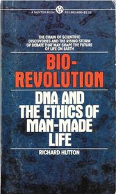 Bio-Revolution: DNA and the Ethics of Man-Made Life