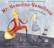 Mr. Semolina-Semolinus : A Greek Folktale