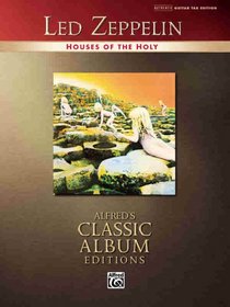 Led Zeppelin- Houses Of The Holy (Guitar Tab) (Alfred's Classic Album Editions)