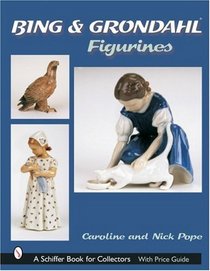 Bing  Grondahl Figurines (Schiffer Book for Collectors)