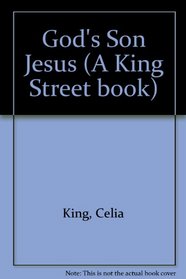 God's Son Jesus (A King Street book)