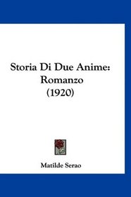 Storia Di Due Anime: Romanzo (1920) (Italian Edition)