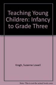 Educating Young Children: Infancy To Grade Three