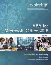 Exploring VBA for Microsoft Office 2016 Brief (Exploring for Office 2016 Series)