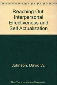 Reaching Out: Interpersonal Effectiveness and Self Actualization