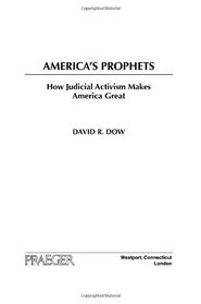 America's Prophets: How Judicial Activism Makes America Great