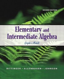 Elementary and Intermediate Algebra : Graphs  Models (2nd Edition)